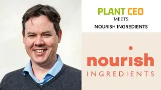 PLANT CEO #64 -  Making fat sexy with Nourish Ingredients