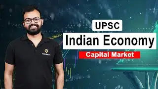 Capital Market | Complete Indian Economy for UPSC | L42 | Ecoholics