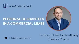 Steven R. Yuniver: Personal Guarantees in a Commercial Lease Explained.