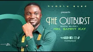 THE OUTBURST EP.35 (MIN. SAMMY KAY)