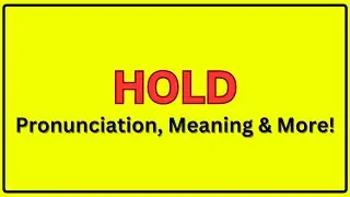 Meaning of Hold | Pronunciation of Hold | Hold In a Sentence
