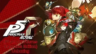 Persona 5 Royal (Phantom Thieves) Collectors Edition Unboxing