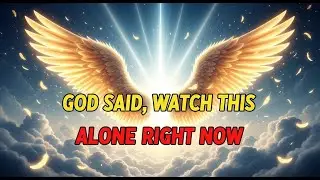Chosen Ones 🔥 God Said, Watch This Alone Right Now | Divine Message