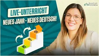 Deutsch-Live-Unterricht: Neues Jahr - Neues Deutsch! ✨ So lernst du effektiv auf B2/C1 Niveau 😍