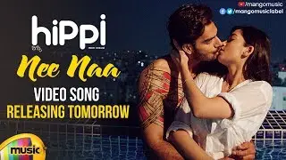 Nee Naa Song Promo | Full Video Song Releasing Tomorrow | Hippi Movie Songs | Kartikeya | Digangana