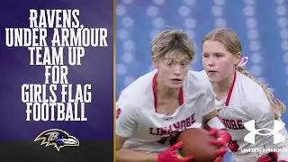 Ravens, Under Armour Team Up For Another Season of Girls Flag Football | Baltimore Ravens