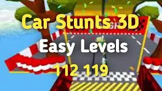 Car Stunts 3D Level 112 119 Gameplay | | Android  iOS Games By N V Best Games
