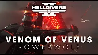 HELLDIVERS 2 - Venom of Venus - PowerWolf clip