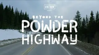 Beyond the Powder Highway |  Full Length &bull; Matt Belzile, Mikey Rencz, Beau Bishop, Jody Wachniak