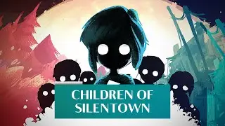 Children of Silentown: Prologue - Прохождение / Начало игры / Gameplay