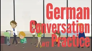 German conversation practice, Subtitle/CC #17, Learn German with dialogues