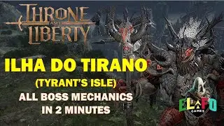 THRONE AND LIBERTY - ILHA DO TIRANO (TYRANT&rsquo;S ISLE) - ALL BOSS MECHANICS IN 2 MINUTES