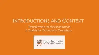 Transforming Anchor Institutions: Introductions and Context