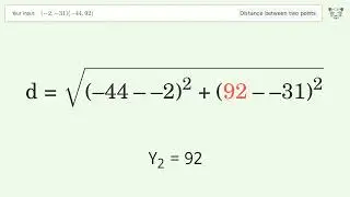 Find the distance between two points p1 (-2,-31) and p2 (-44,92): Step-by-Step Video Solution