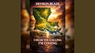 I Hear You Calling I'm Coming