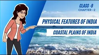 The Coastal Plains | Physical features of India | Class 9 | Chapter -2 | Geography  |  NCERT |