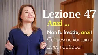 Lezione 47 &ndash; Anzi: &ldquo;Наоборот&rdquo;, &ldquo;более того&rdquo; и не только! 🇮🇹