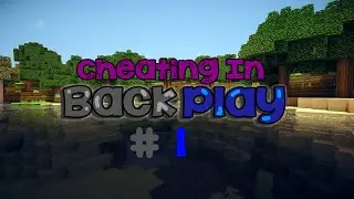 Minecraft - Hacking In BackPlay EP #1