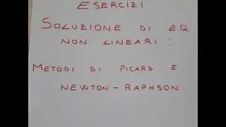 Metodi di Picard e Newton - Raphson : Esercizi