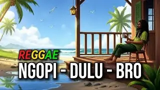 Ngopi Dulu Bro ☕ Reggae Santai Buat Nenangin Pikiran