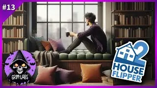 Ep13 | House Flipper 2 - 📚 We Made a Lovely Reading Corner (I Want One!)
