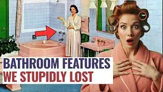 18 BIZARRE Bathroom Features That Vanished FOREVER