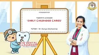 Pedodontics | Early Childhood Caries | Dr. Ramya Chellammal Ft.