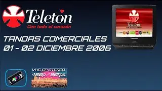 Tandas Comerciales en la Teletón 2006 - 01 - 02 Diciembre 2006