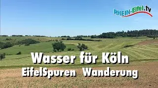 EifelSpur | Wasser f&uuml;r K&ouml;ln | Wanderung | Rhein-Eifel.TV