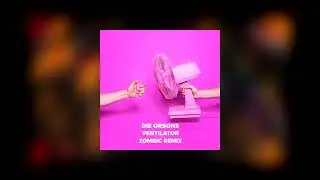 Die Orsons - Ventilator (Zombic Remix)
