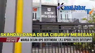 SKANDAL DANA DESA CIBURUY MEREBAK! WARGA DESAK BPD BERTINDAK, LPJ APBDS 2025 DITUTUPI?