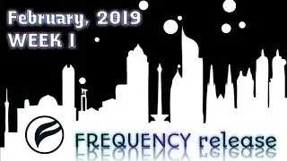 FREQUENCY RELEASE (February, 2019) | WEEK 1 | Best of Frequency (Exploring Music Together)