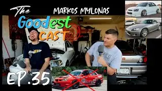 Markos Mylonas - Two Time Global Time Attack Champion | Goodest Cast EP.35