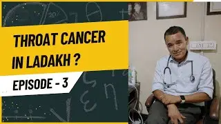 THROAT CANCER IN LADAKH | Dr.Nordan Otzer
