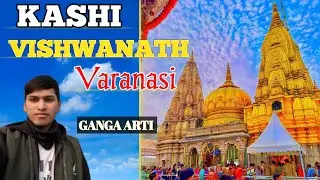 Varanasi | Kashi Vishwanath Jyotirlinga 🛕 | Varanasi Ghat | Ganga Arti 😊 | Ep 2 