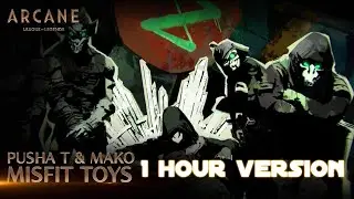 Pusha T & Mako - Misfit Toys (From The Series: Arcane League of Legends) [1 Hour Version]