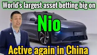 World's largest asset betting big on NIO | Active again in China