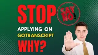 STOP Applying on GoTranscript| Say No to The GoTranscript| Reasons and Explainations