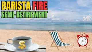 Barista FIRE: The SECRET to Semi Retirement SUCCESS