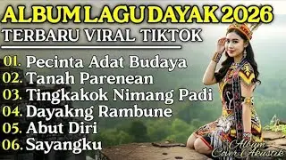 Album Lagu Dayak Terbaru Viral TikTok 2026 | Akustik Paling Enak Didengar