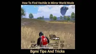 mirror world tips and tricks | how to find vechile in mirror world | bgmi tips and tricks #shorts