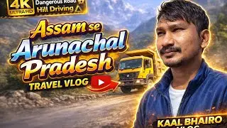 Assam TO Arunachal NON STOP IN 24 HOURS | EP-01 AR--- | HOW' Arunachal 
