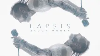 LAPSIS | BLOOD MONEY (official video) [4K]