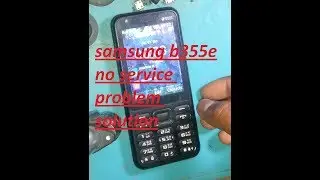 samsung b355e no service problem solution