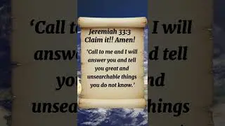 Jeremiah 33:3 Call To ME And I Will Answer You And Tell You Great And UNSEARCHABLE Things You Do
