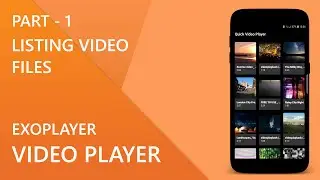 Video Gallery & Player w/ ExoPlayer in Android Studio | Part - 1 (with source code)