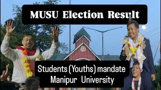 MUSU 2025-26 Election Result | Long Live Manipur | Long Live Manipuri Students Movement |