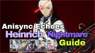 Anisync Echoes Heinrich Nightmare F2P Team Guide(NO LD) - ETHERIA RESTART