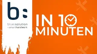 10 Minuten Schnelllstart | blue:solution - smarthandwerk