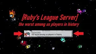[RLS] the worst among us players in history